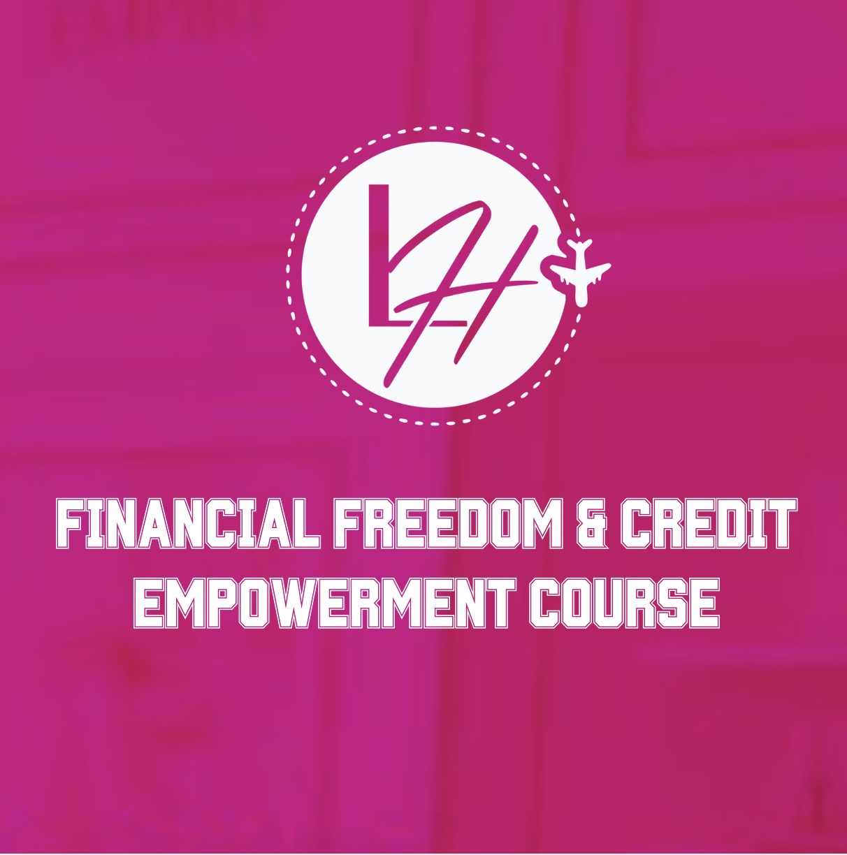 She Innovates Financial Freedom & Credit Empowerment Course
